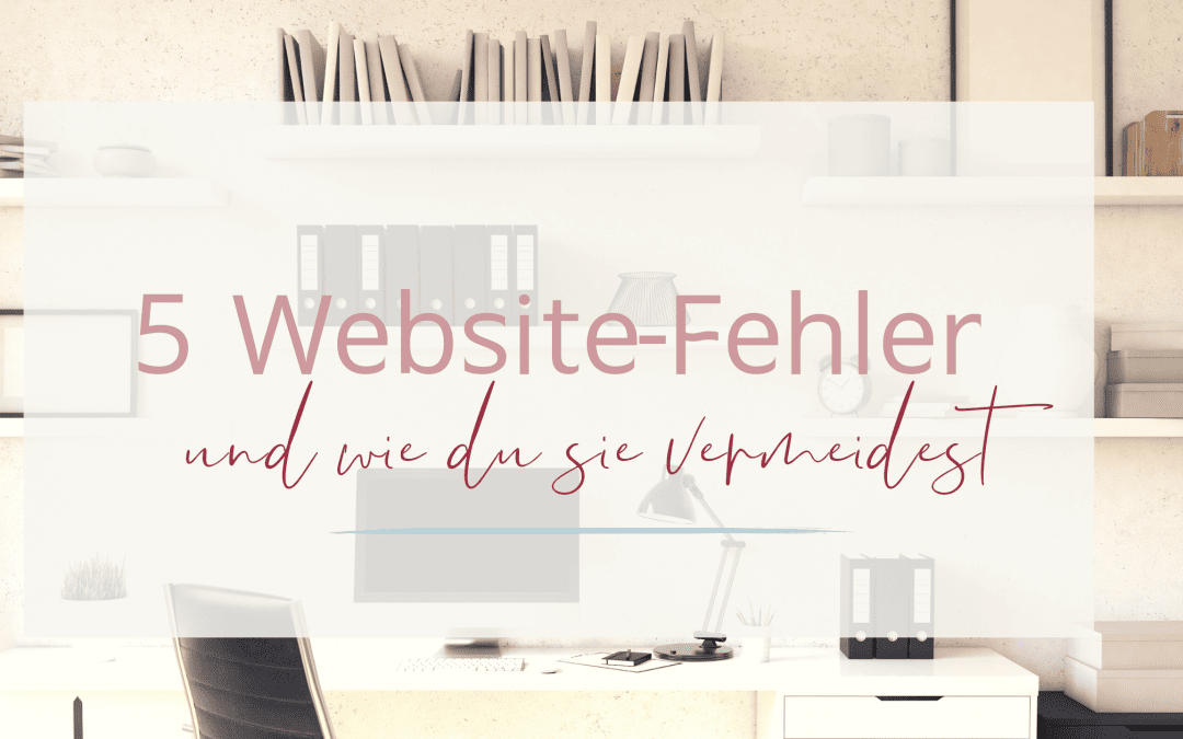 5 Website Fehler und wie du sie vermeidest