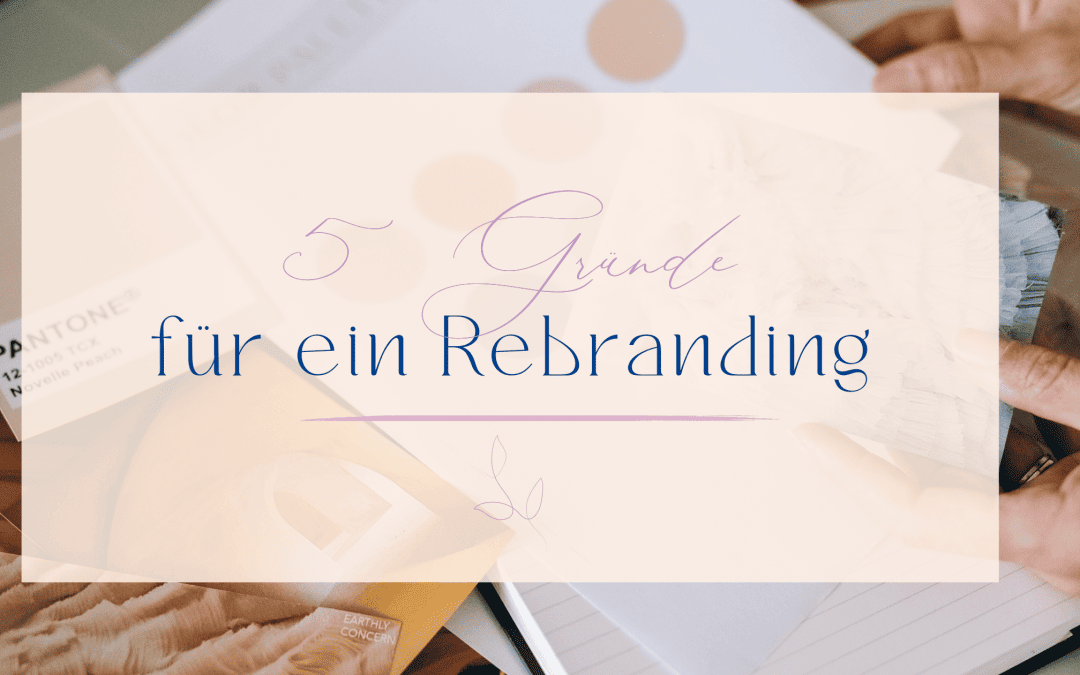 Blogbanner 5 Gründe für Rebranding